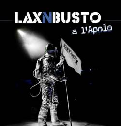 Lax'N'Busto : LAX'N'BUSTO a l'Apolo